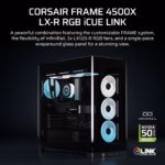 FRAME 4500X LX-R RGB LINK Panoramic Glass Mid-Tower PC Case 4x 2.5" , 2x 3.5" Drive Bays Fan layout: Front 3x 120mm (Incl)/2x 140mm/2x 200mm, Radiator tray 3x 120mm/2x 140mm, Rear 1x 120mm/2x140mm, Bottom: 2x 120mm, Top 3x120mm/2x140mm iCUE LINK System Hub included for full digital control of connected devices (1x) USB 3.2 Gen 2 Type-C, (2x) USB 3.2 Gen 1 Type-A, (1x) Audio in/out Mini-ITX, Micro-ATX, ATX, E-ATX Colour: Black - Image 3